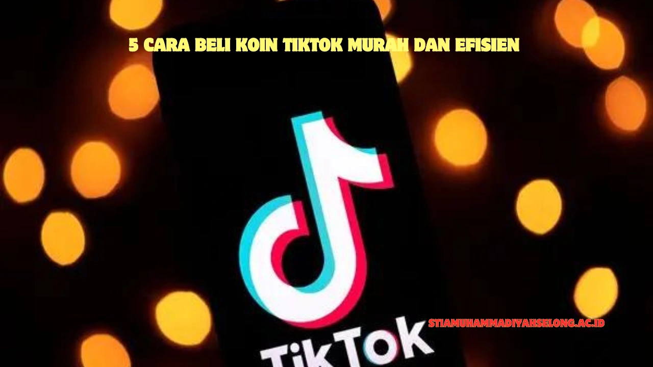 5 Cara Beli Koin TikTok Murah dan Efisien