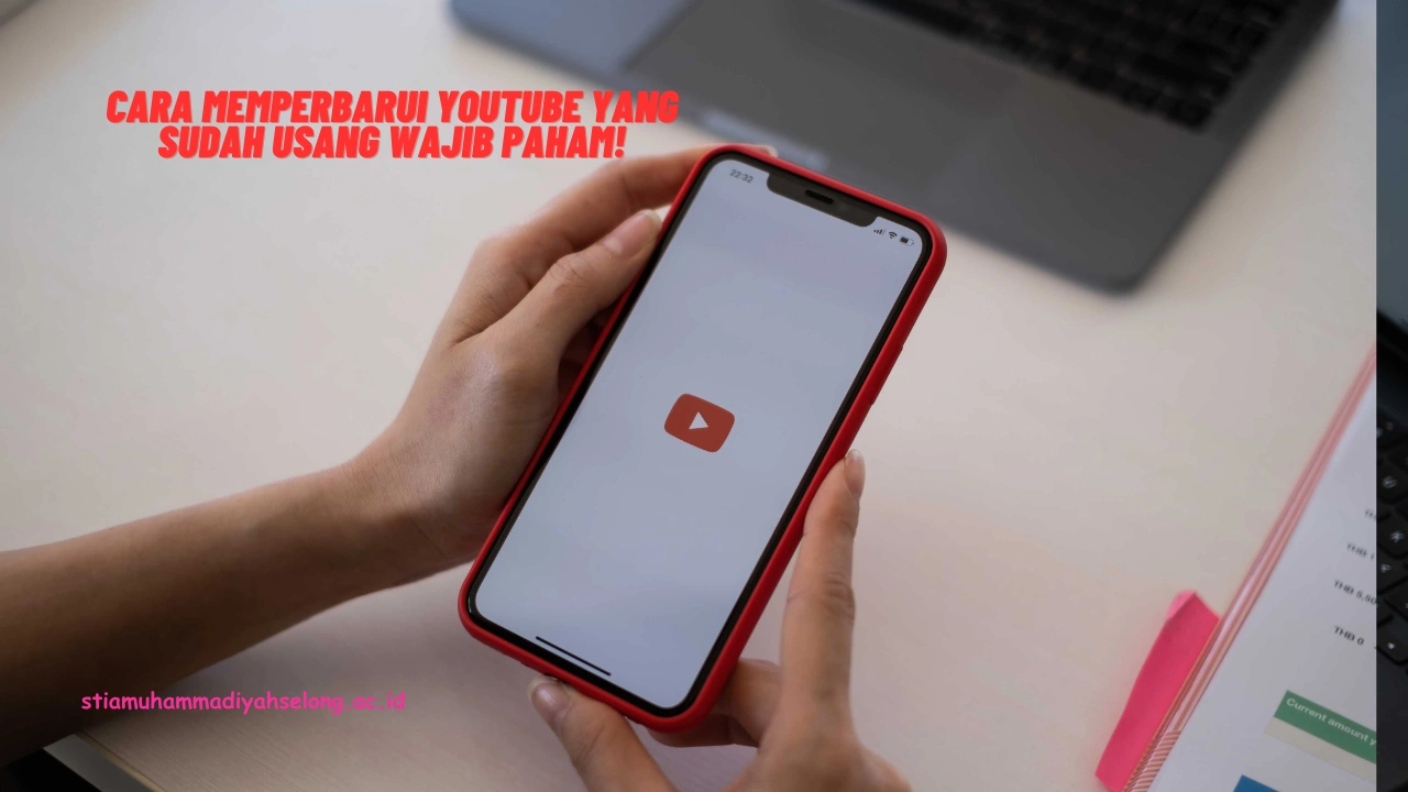 Cara Memperbarui Youtube yang Sudah Usang Wajib Paham!